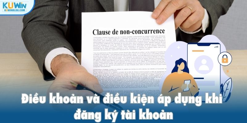 Điều khoản và điều kiện áp dụng khi đăng ký tài khoản