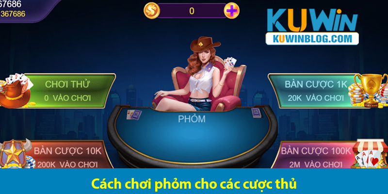 Cách chơi và các chiến thuật chơi bài phỏm tá lả hay cho các bet thủ ở Kuwin